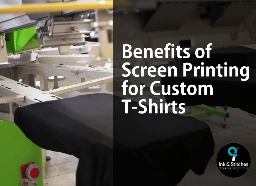 Benefits of Screen Printing for Custom T-Shirts