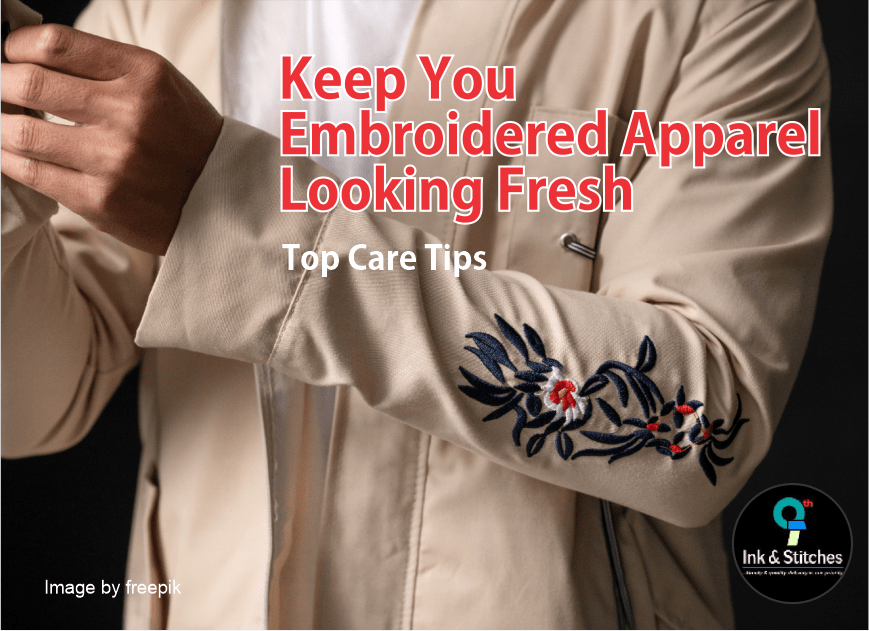 Keep Your Embroidered Apparel Looking Fresh